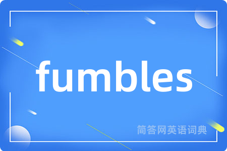 fumbles