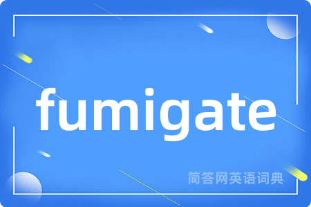 fumigate