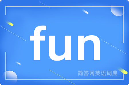 fun