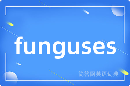 funguses