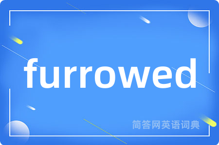 furrowed
