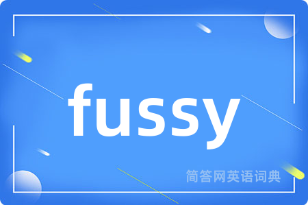 fussy