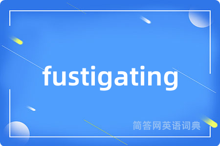 fustigating