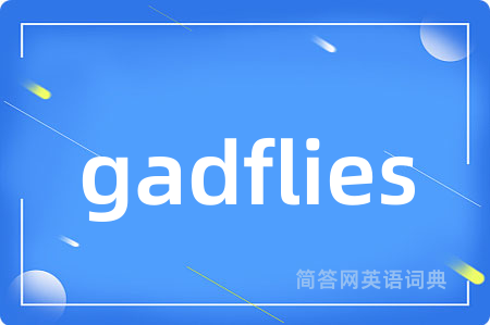 gadflies