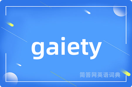 gaiety