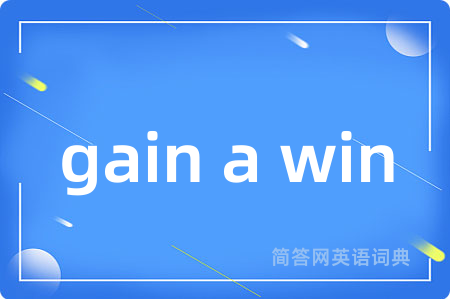 gain a win