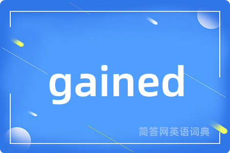 gained