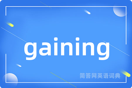 gaining