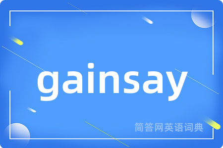 gainsay