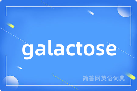 galactose