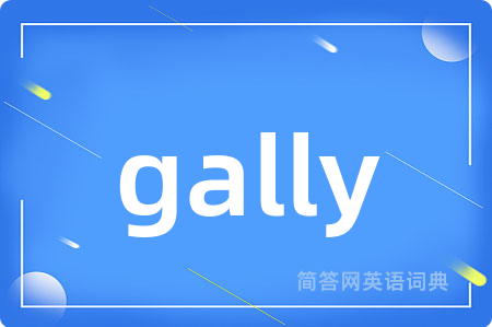 gally