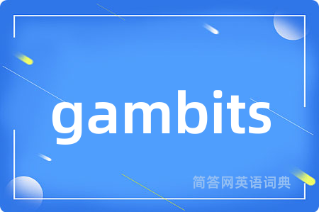 gambits
