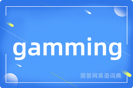 gamming
