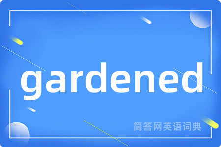 gardened