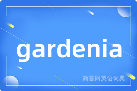 gardenia