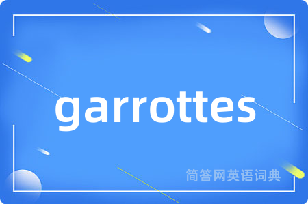 garrottes