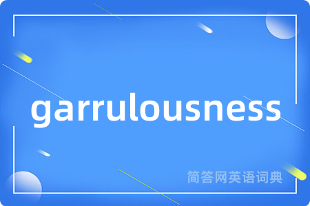 garrulousness