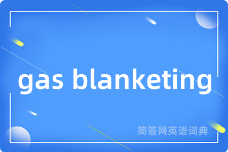 gas blanketing