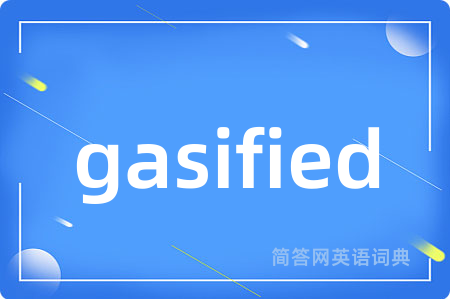 gasified
