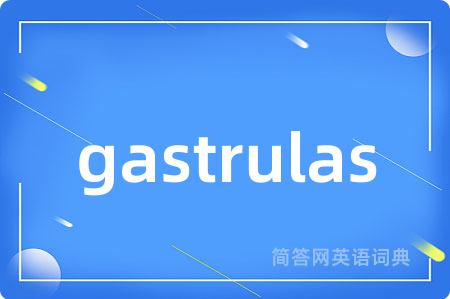 gastrulas