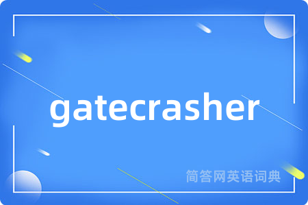 gatecrasher