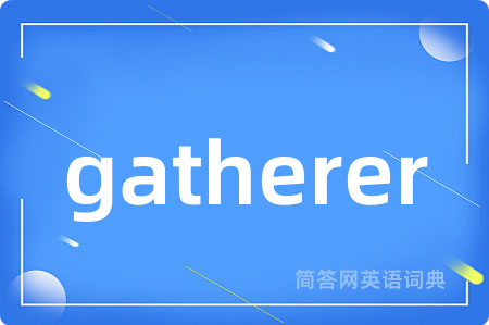 gatherer