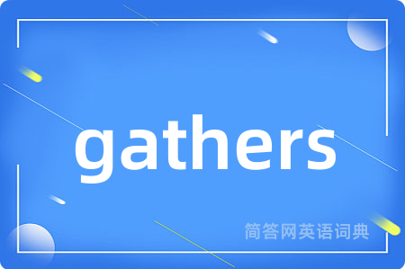 gathers