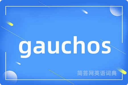 gauchos