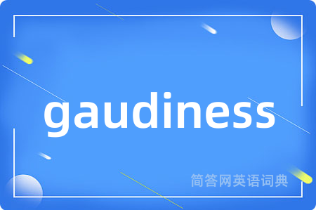 gaudiness