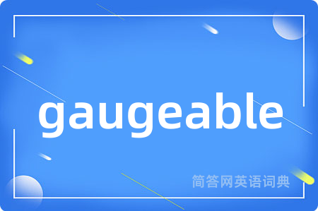 gaugeable