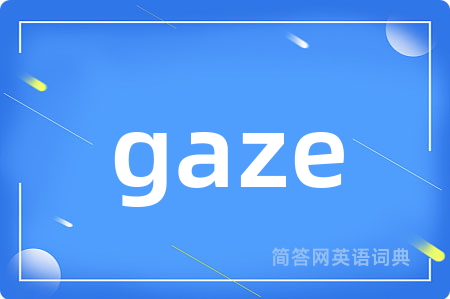 gaze