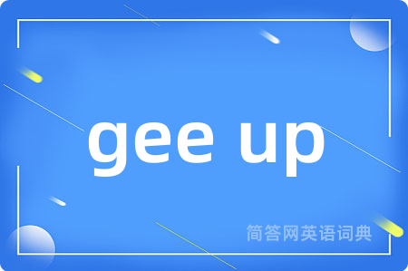 gee up