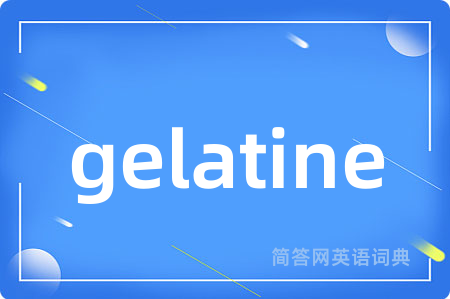 gelatine