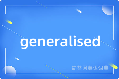 generalised
