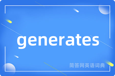 generates