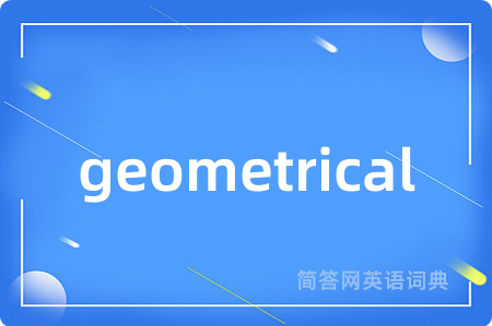 geometrical