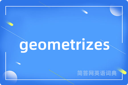 geometrizes