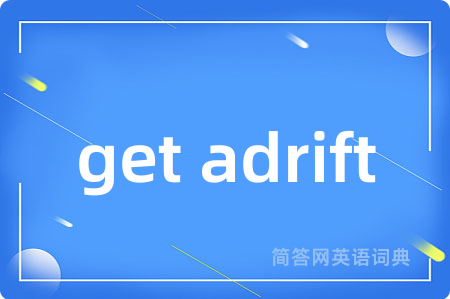 get adrift