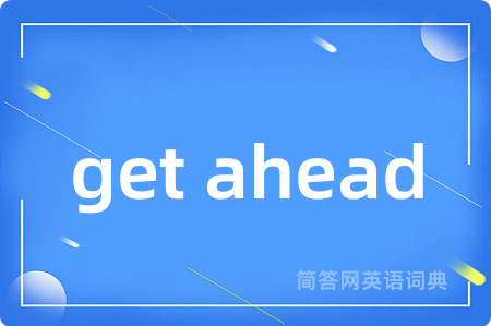 get ahead