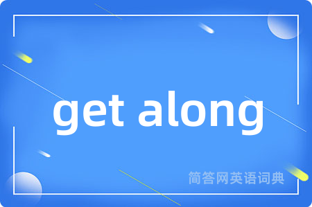 get along