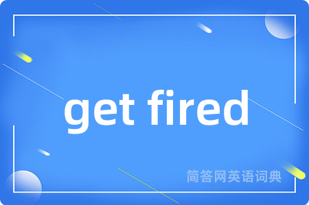 get fired