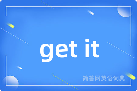 get it