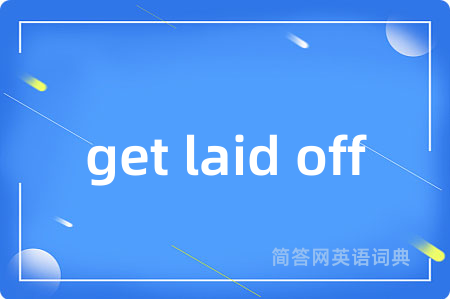 get laid off