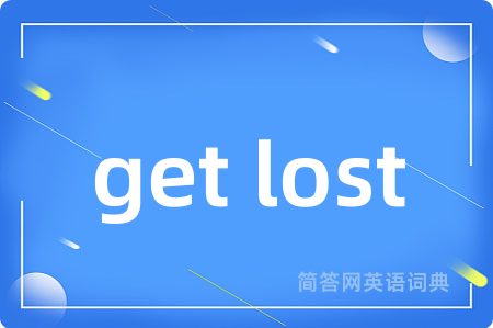 get lost