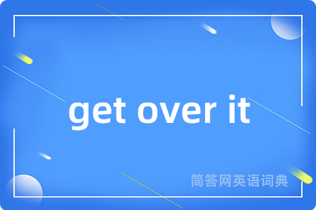 get over it