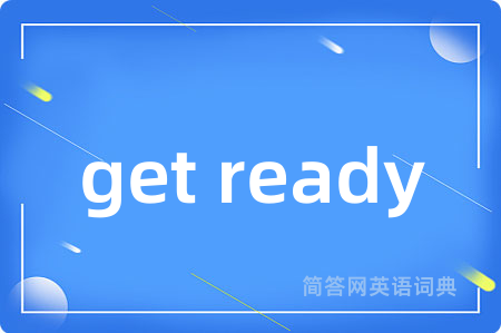 get ready
