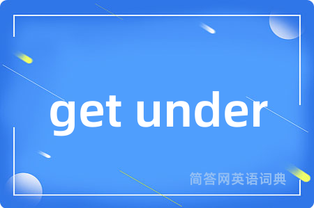 get under