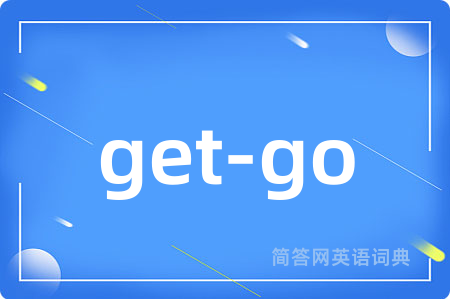 get-go