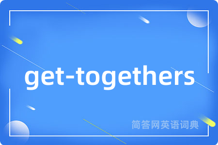 get-togethers