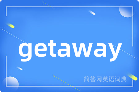 getaway